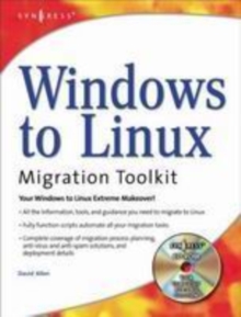 Windows to Linux Migration Toolkit : Your Windows to Linux Extreme Makeover