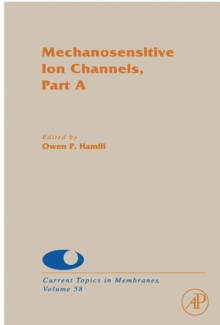 Mechanosensitive Ion Channels, Part A