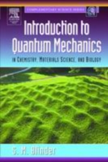 Introduction to Quantum Mechanics : in Chemistry, Materials Science, and Biology