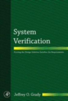 System Verification : Proving the Design Solution Satisfies the Requirements