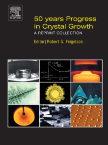 50 Years Progress in Crystal Growth : A Reprint Collection