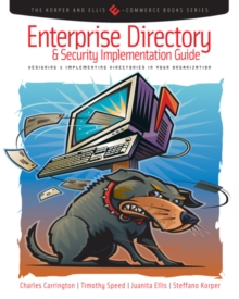 Enterprise Directory and Security Implementation Guide : Designing and Implementing Directories in Your Organization