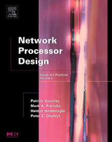 Network Processor Design : Issues and Practices