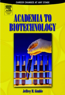 Academia to Biotechnology : Career Changes at any Stage