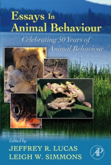 Essays in Animal Behaviour : Celebrating 50 Years of Animal Behaviour