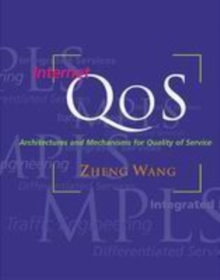 Internet QoS : Architectures and Mechanisms for Quality of Service