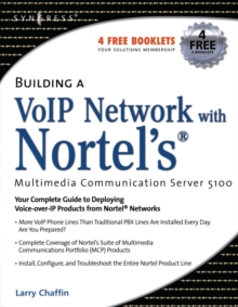 Building a VoIP Network with Nortel's Multimedia Communication Server 5100