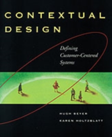 Contextual Design : Defining Customer-Centered Systems