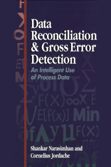 Data Reconciliation and Gross Error Detection : An Intelligent Use of Process Data