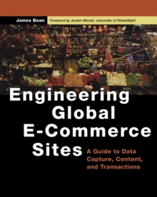 Engineering Global E-Commerce Sites : A Guide to Data Capture, Content, and Transactions