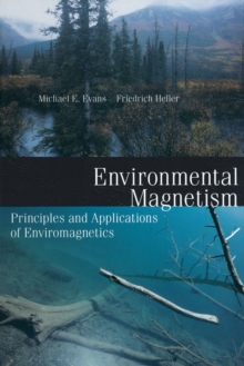 Environmental Magnetism : Principles and Applications of Enviromagnetics