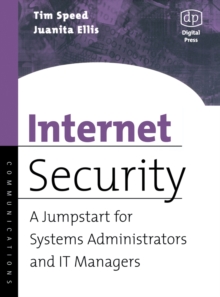 Internet Security : A Jumpstart for Systems Administrators and IT Managers