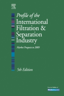 Profile of the International Filtration and Separation Industry : Market Prospects to 2009