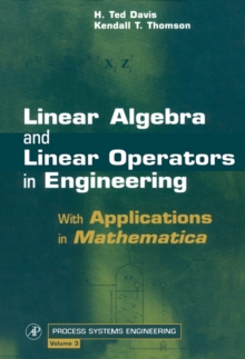 Linear Algebra and Linear Operators in Engineering : With Applications in Mathematica(R)