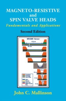 Magneto-Resistive and Spin Valve Heads : Fundamentals and Applications