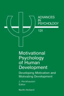 Motivational Psychology of Human Development : Developing Motivation and Motivating Development