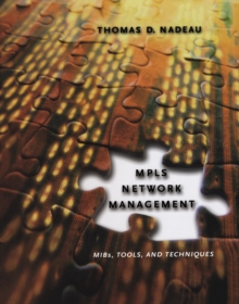 MPLS Network Management : MIBs, Tools, and Techniques