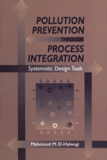 Pollution Prevention through Process Integration : Systematic Design Tools