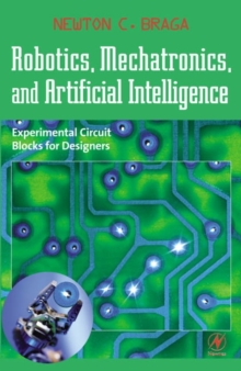 Robotics, Mechatronics, and Artificial Intelligence : Experimental Circuit Blocks for Designers