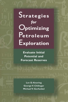 Strategies for Optimizing Petroleum Exploration: : Evaluate Initial Potential and Forecast Reserves