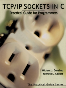 TCP/IP Sockets in C : Practical Guide for Programmers