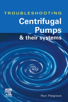 Troubleshooting Centrifugal Pumps and their systems