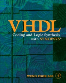 VHDL Coding and Logic Synthesis with Synopsys