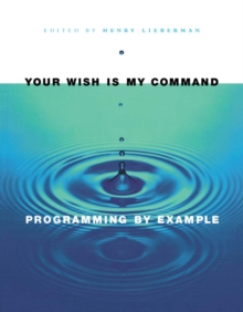 Your Wish is My Command : Programming By Example