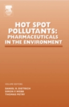 Hot Spot Pollutants : Pharmaceuticals in the Environment