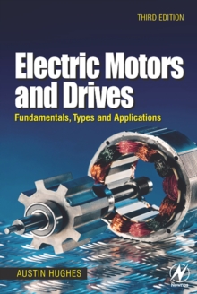 Electric Motors and Drives : Fundamentals, Types and Applications