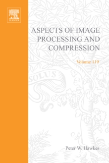 Advances in Imaging and Electron Physics : Aspects of Image Processing and Compression