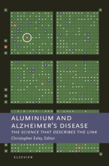 Aluminium and Alzheimer's Disease : The science that describes the link