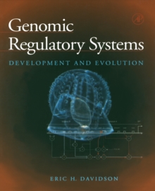 Genomic Regulatory Systems : In Development and Evolution