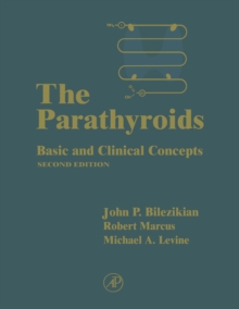 The Parathyroids : Basic and Clinical Concepts