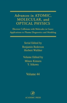 Advances In Atomic, Molecular, and Optical Physics : Electron Collisions with Molecules in Gases: Applications to Plasma Diagnostics and Modeling