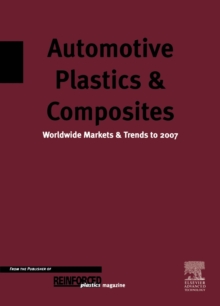 Automotive Plastics and Composites : Worldwide Markets and Trends to 2007