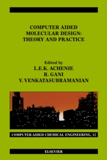 Computer Aided Molecular Design : Theory and Practice