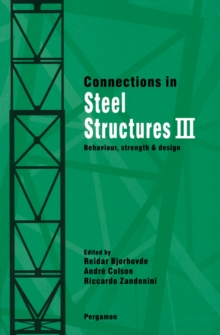 Connections in Steel Structures III : Behaviour, Strength and Design