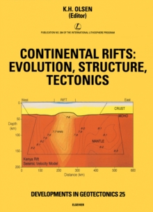 Continental Rifts: Evolution, Structure, Tectonics