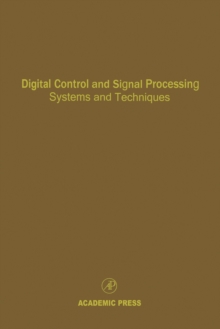 Digital Control and Signal Processing Systems and Techniques : Advances in Theory and Applications