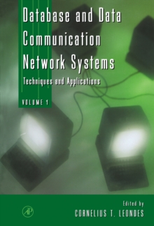 Database and Data Communication Network Systems, Three-Volume Set : Techniques and Applications