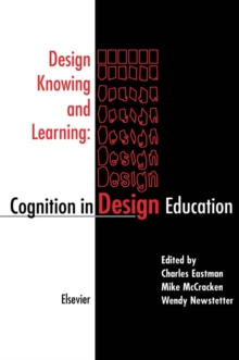 Design Knowing and Learning : Cognition in Design Education