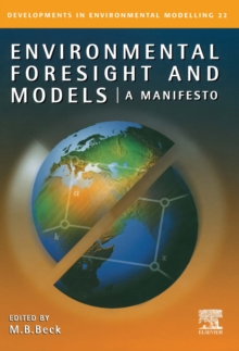 Environmental Foresight and Models : A Manifesto