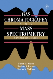 Gas Chromatography and Mass Spectrometry : A Practical Guide