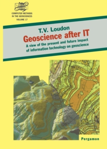 Geoscience After IT : A View of the Present and Future Impact of Information Technology on Geoscience