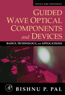 Guided Wave Optical Components and Devices : Basics, Technology, and Applications