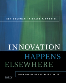 Innovation Happens Elsewhere : Open Source as Business Strategy