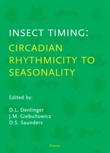 Insect Timing : Circadian Rhythmicity to Seasonality