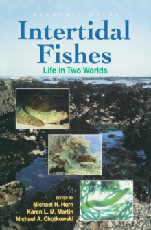 Intertidal Fishes : Life in Two Worlds