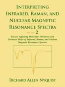 Interpreting Infrared, Raman, and Nuclear Magnetic Resonance Spectra